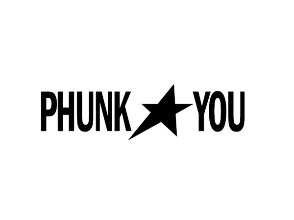 PHUNK YOU